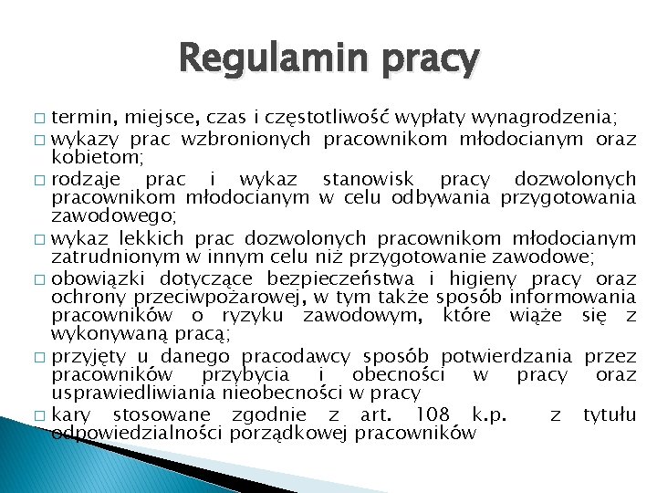 Regulamin pracy termin, miejsce, czas i częstotliwość wypłaty wynagrodzenia; � wykazy prac wzbronionych pracownikom