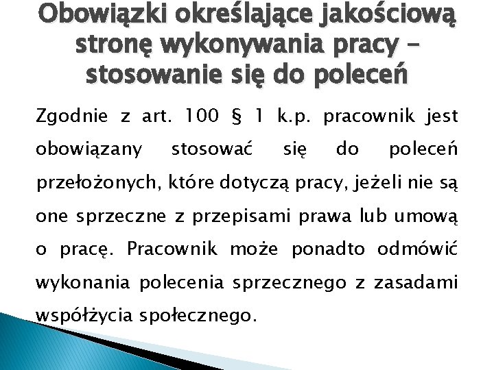 Obowiązki określające jakościową stronę wykonywania pracy – stosowanie się do poleceń Zgodnie z art.