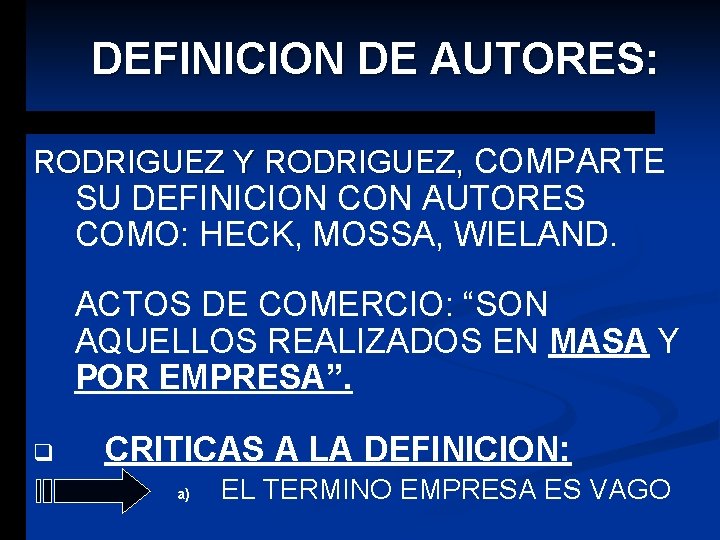 DEFINICION DE AUTORES: RODRIGUEZ Y RODRIGUEZ, COMPARTE SU DEFINICION CON AUTORES COMO: HECK, MOSSA,