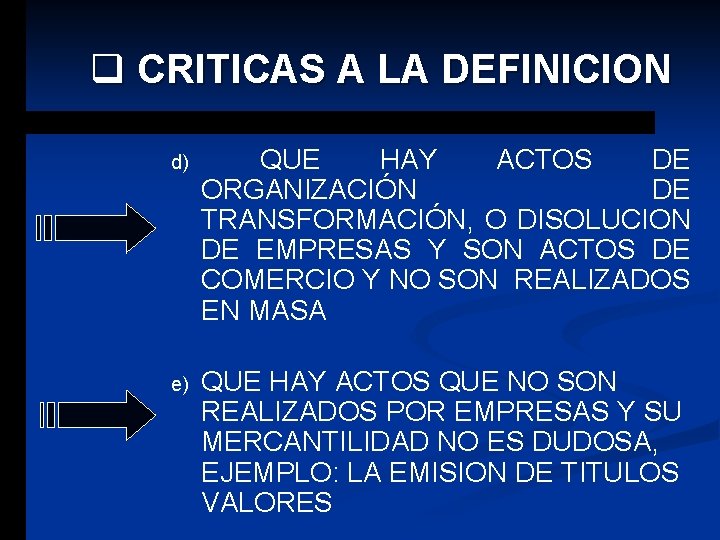 q CRITICAS A LA DEFINICION d) QUE HAY ACTOS DE ORGANIZACIÓN DE TRANSFORMACIÓN, O