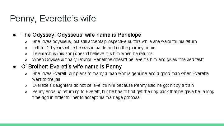 Penny, Everette’s wife ● The Odyssey: Odysseus’ wife name is Penelope ○ ○ She