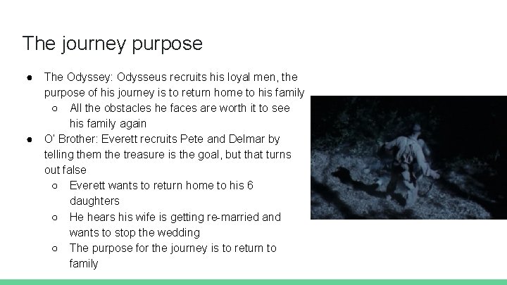 The journey purpose ● ● The Odyssey: Odysseus recruits his loyal men, the purpose