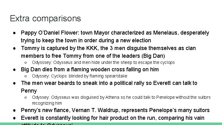 Extra comparisons ● Pappy O’Daniel Flower: town Mayor characterized as Menelaus, desperately trying to