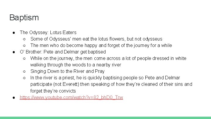 Baptism ● ● ● The Odyssey: Lotus Eaters ○ Some of Odysseus’ men eat