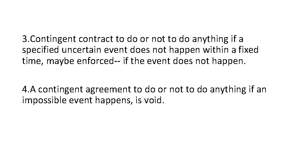3. Contingent contract to do or not to do anything if a specified uncertain