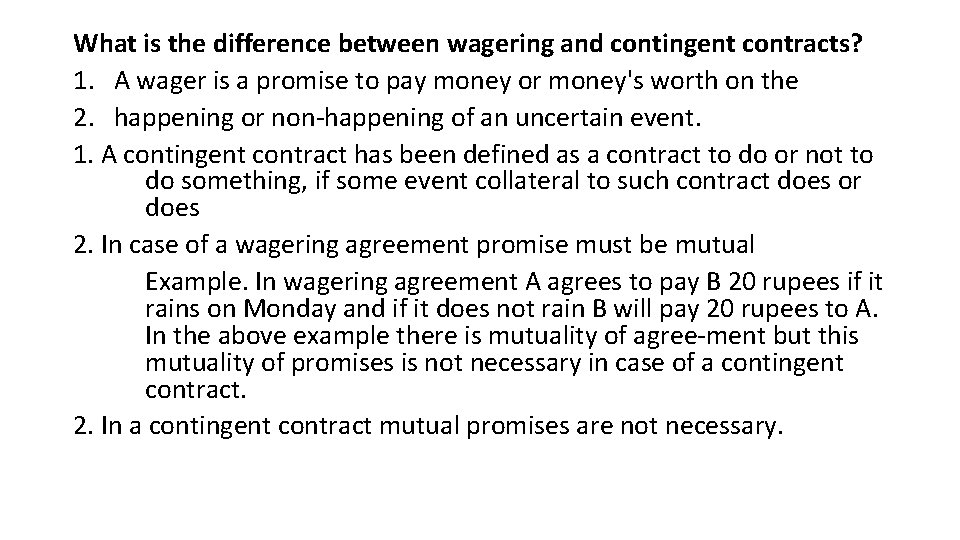 What is the difference between wagering and contingent contracts? 1. A wager is a