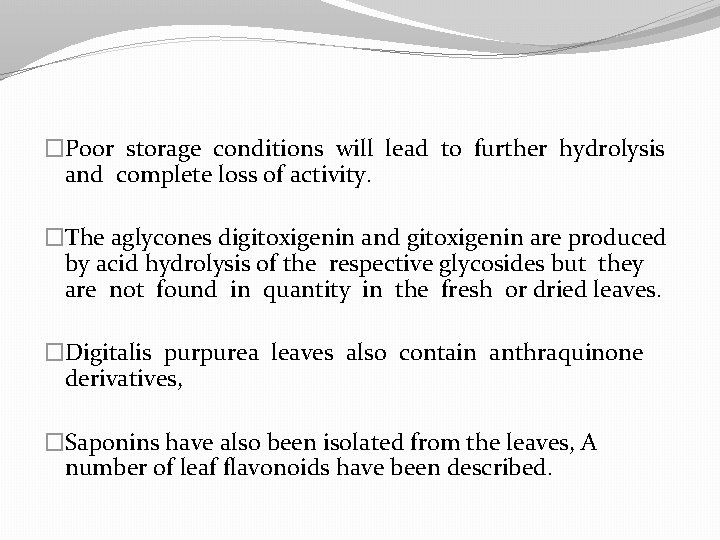 �Poor storage conditions will lead to further hydrolysis and complete loss of activity. �The