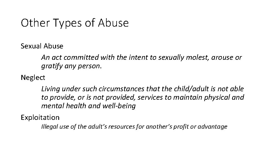 Other Types of Abuse Sexual Abuse An act committed with the intent to sexually