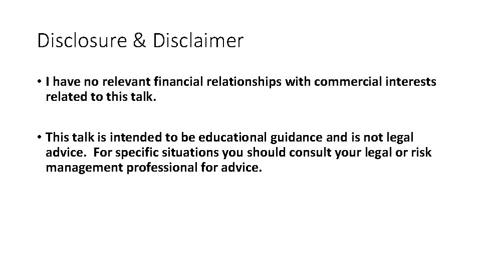 Disclosure & Disclaimer • I have no relevant financial relationships with commercial interests related