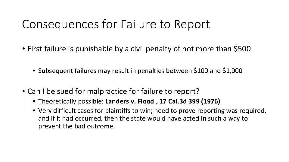 Consequences for Failure to Report • First failure is punishable by a civil penalty