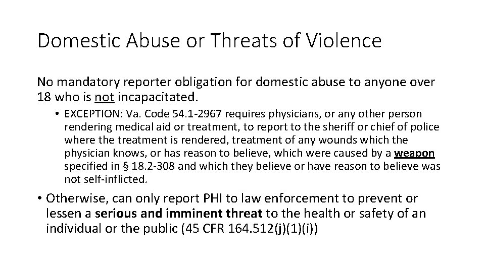 Domestic Abuse or Threats of Violence No mandatory reporter obligation for domestic abuse to