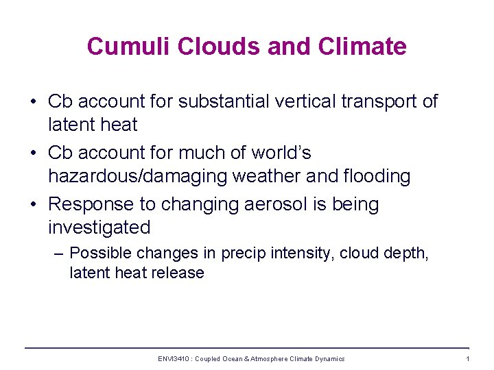 Cumuli Clouds and Climate • Cb account for substantial vertical transport of latent heat