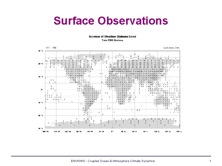 Surface Observations ENVI 3410 : Coupled Ocean & Atmosphere Climate Dynamics 1 