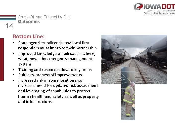 Crude Oil and Ethanol by Rail 14 Outcomes Bottom Line: • State agencies, railroads,