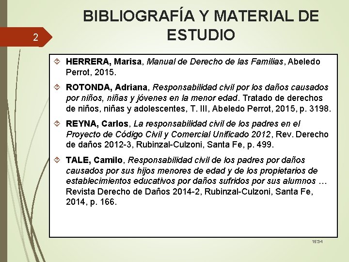 2 BIBLIOGRAFÍA Y MATERIAL DE ESTUDIO HERRERA, Marisa, Manual de Derecho de las Familias,