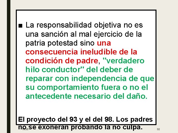 ■ La responsabilidad objetiva no es una sanción al mal ejercicio de la patria