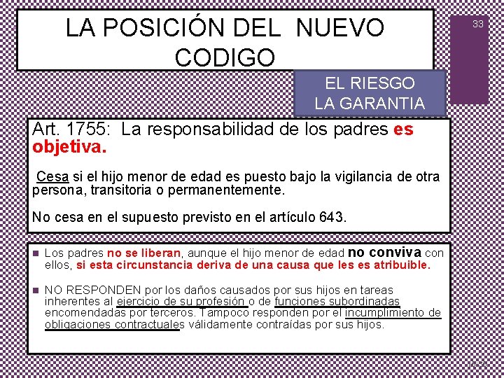 LA POSICIÓN DEL NUEVO CODIGO + 33 EL RIESGO LA GARANTIA Art. 1755: La