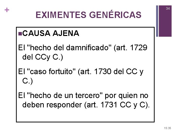 + EXIMENTES GENÉRICAS 34 n. CAUSA AJENA El "hecho del damnificado" (art. 1729 del