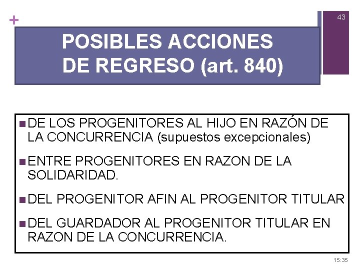 + 43 POSIBLES ACCIONES DE REGRESO (art. 840) n DE LOS PROGENITORES AL HIJO