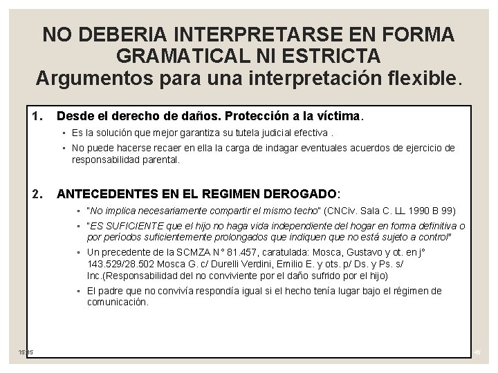 NO DEBERIA INTERPRETARSE EN FORMA GRAMATICAL NI ESTRICTA Argumentos para una interpretación flexible. 1.