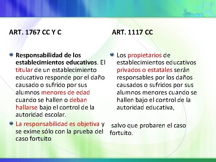 ART. 1767 CC Y C ART. 1117 CC Los propietarios de Responsabilidad de los