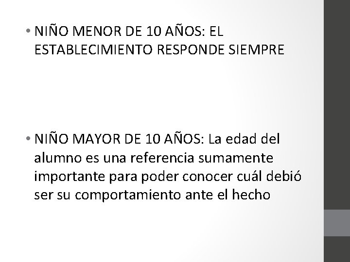  • NIÑO MENOR DE 10 AÑOS: EL ESTABLECIMIENTO RESPONDE SIEMPRE • NIÑO MAYOR