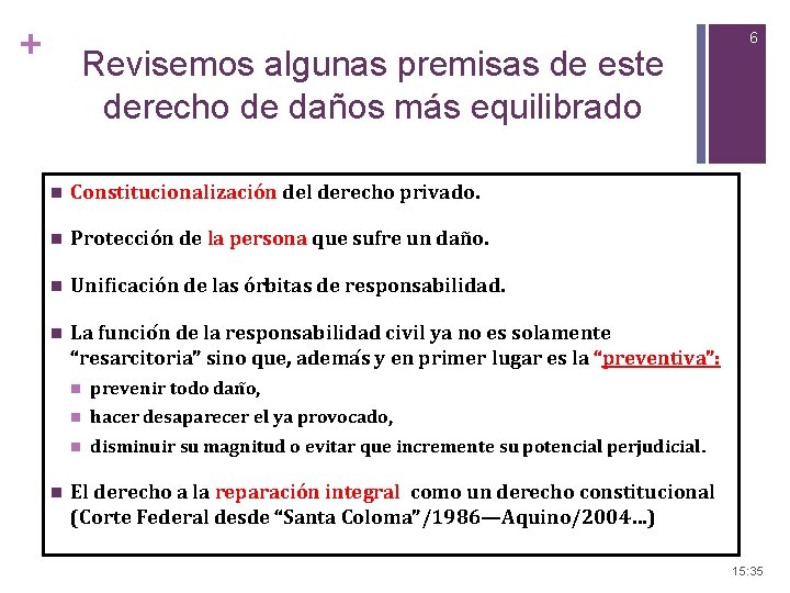 + Revisemos algunas premisas de este 6 derecho de daños más equilibrado n Constitucionalización