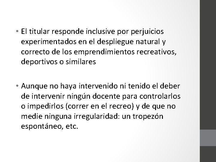  • El titular responde inclusive por perjuicios experimentados en el despliegue natural y