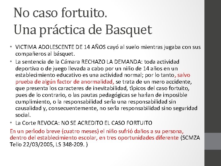 No caso fortuito. Una práctica de Basquet • VICTIMA ADOLESCENTE DE 14 AÑOS cayo