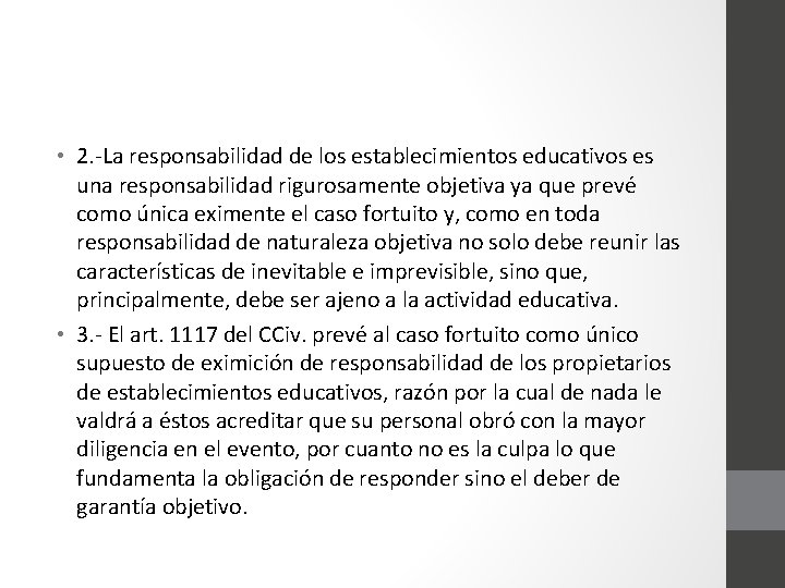  • 2. -La responsabilidad de los establecimientos educativos es una responsabilidad rigurosamente objetiva