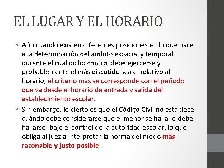 EL LUGAR Y EL HORARIO • Au n cuando existen diferentes posiciones en lo