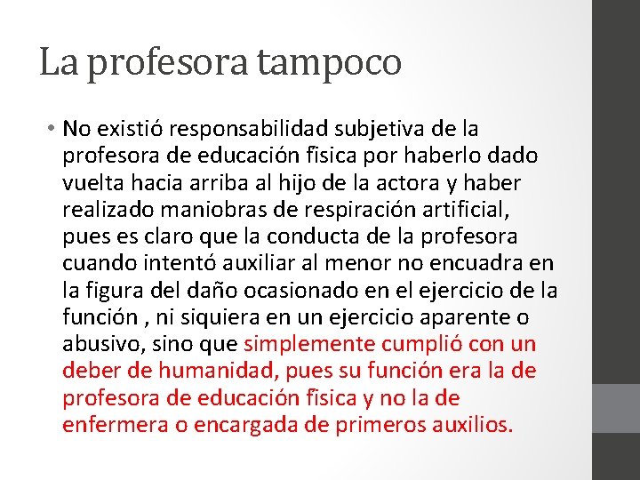 La profesora tampoco • No existio responsabilidad subjetiva de la profesora de educacio n