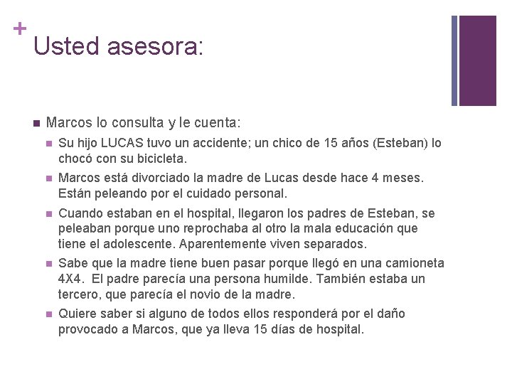 + Usted asesora: n Marcos lo consulta y le cuenta: n Su hijo LUCAS