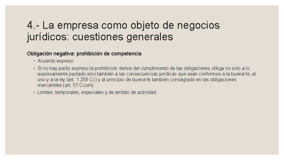4. - La empresa como objeto de negocios jurídicos: cuestiones generales Obligación negativa: prohibición