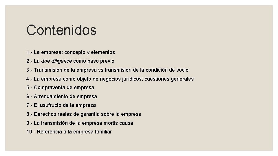 Contenidos 1. - La empresa: concepto y elementos 2. - La due diligence como