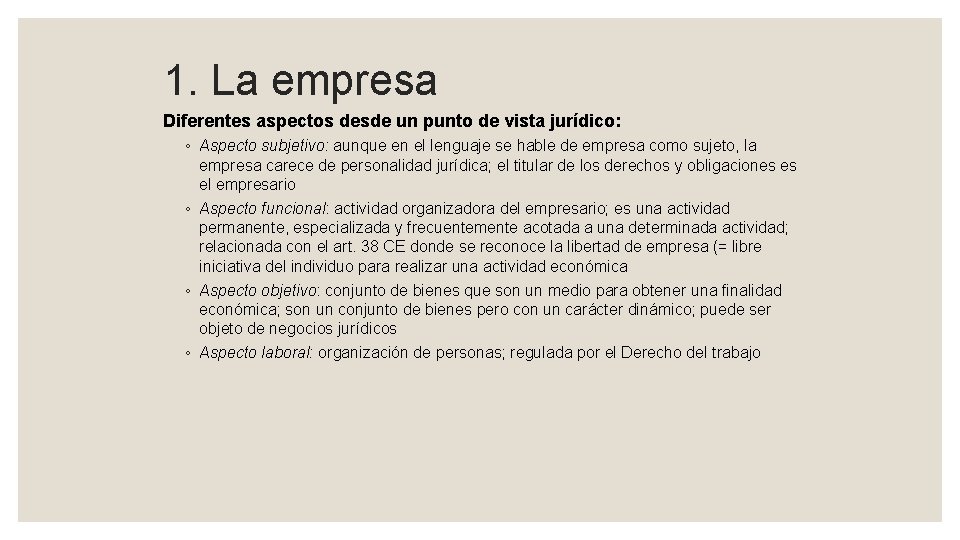 1. La empresa Diferentes aspectos desde un punto de vista jurídico: ◦ Aspecto subjetivo: