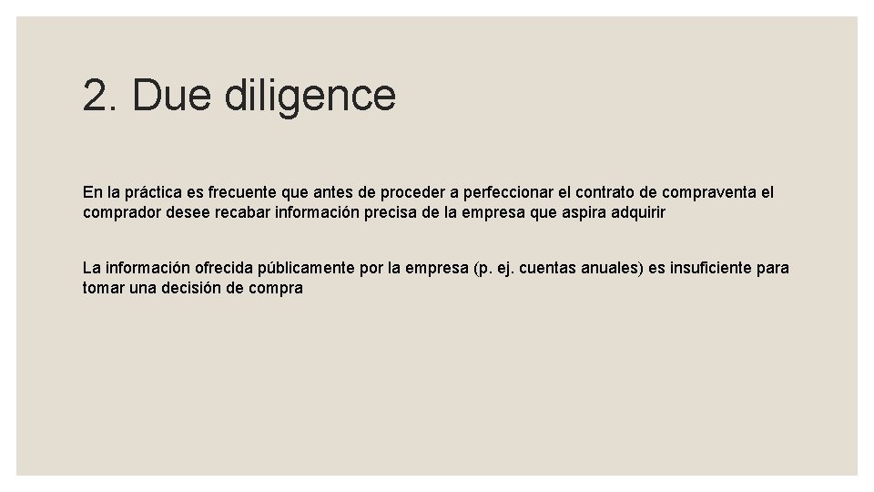 2. Due diligence En la práctica es frecuente que antes de proceder a perfeccionar