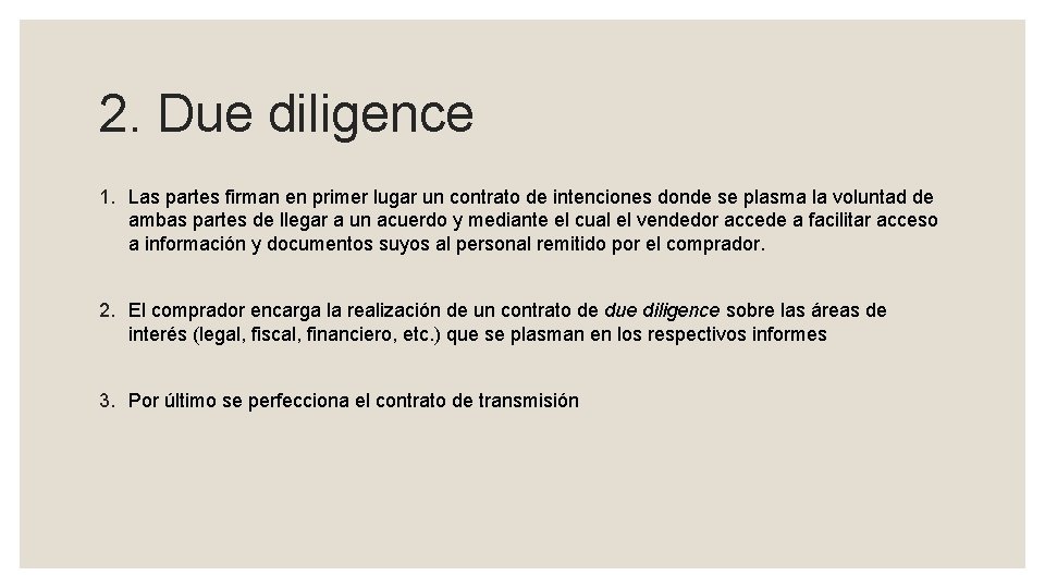 2. Due diligence 1. Las partes firman en primer lugar un contrato de intenciones