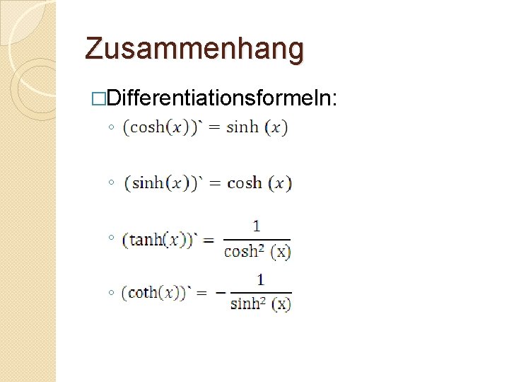 Zusammenhang �Differentiationsformeln: ◦ ◦ 