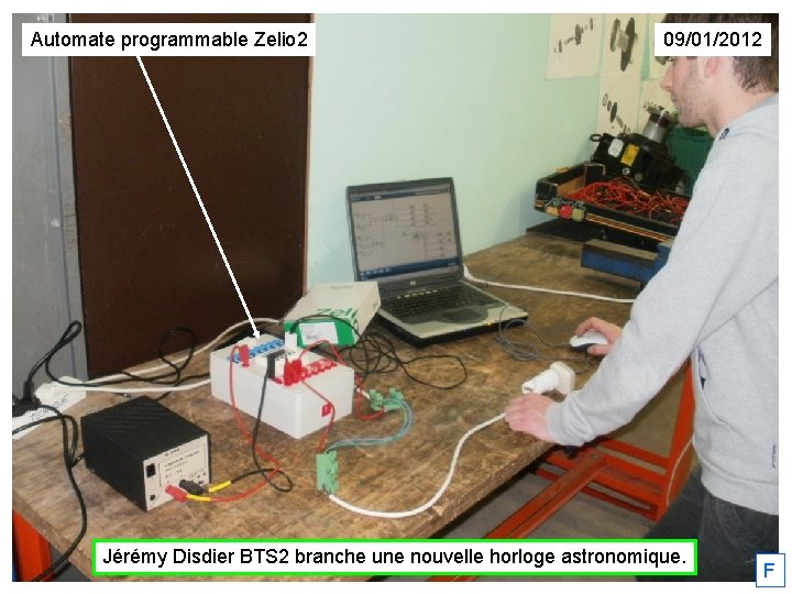 Automate programmable Zelio 2 09/01/2012 Jérémy Disdier BTS 2 branche une nouvelle horloge astronomique.