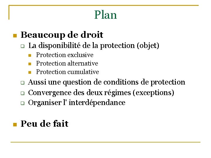 Plan Beaucoup de droit La disponibilité de la protection (objet) Protection exclusive Protection alternative