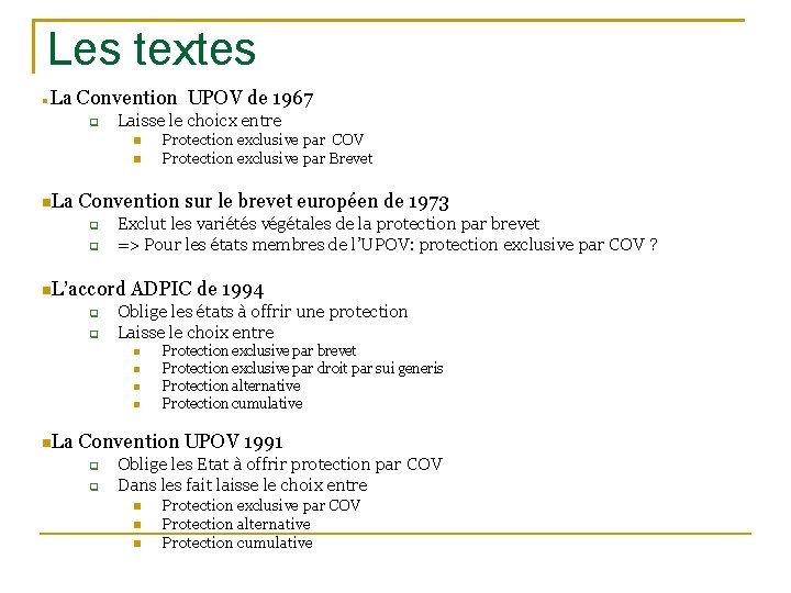 Les textes La Convention UPOV de 1967 Laisse le choicx entre La Convention sur