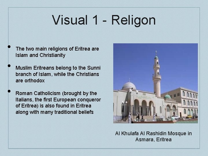 Visual 1 - Religon • • • The two main religions of Eritrea are