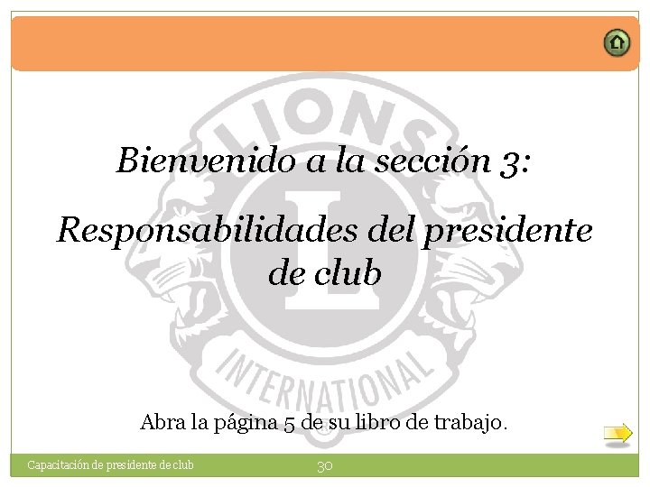 Bienvenido a la sección 3: Responsabilidades del presidente de club Abra la página 5