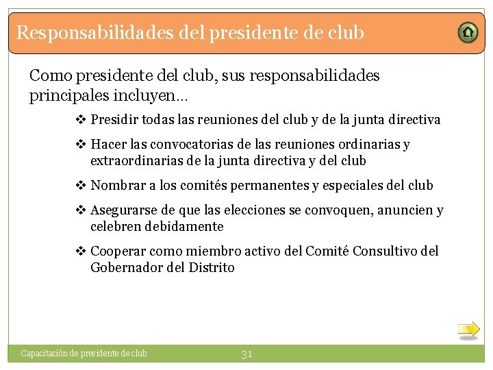 Responsabilidades del presidente de club Como presidente del club, sus responsabilidades principales incluyen… v