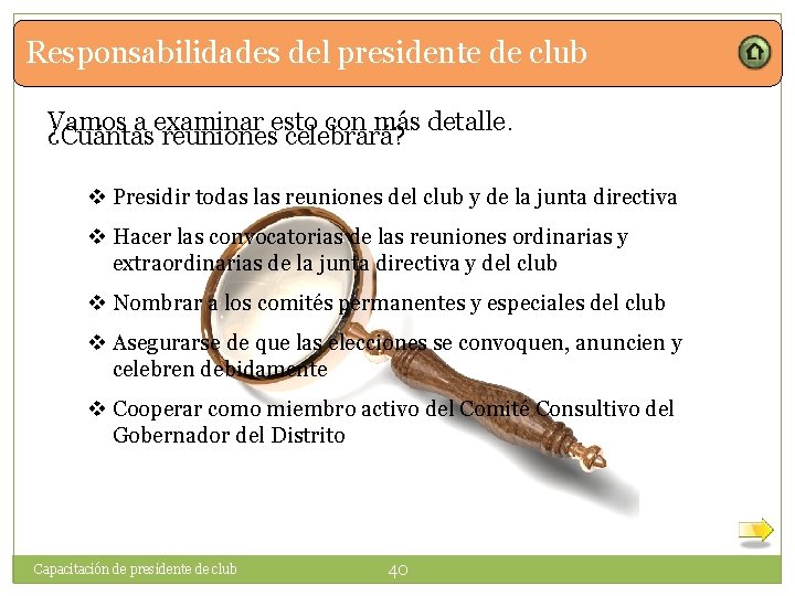 Responsabilidades del presidente de club Vamos a examinar esto con más detalle. ¿Cuántas reuniones