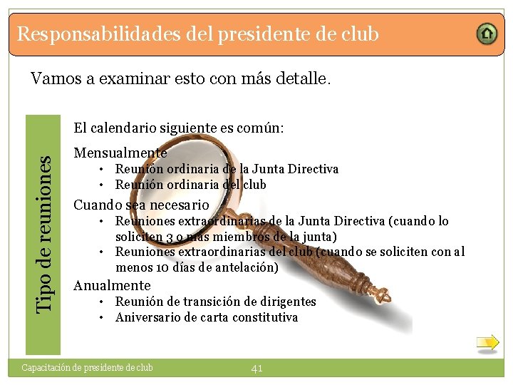 Responsabilidades del presidente de club Vamos a examinar esto con más detalle. Tipo de