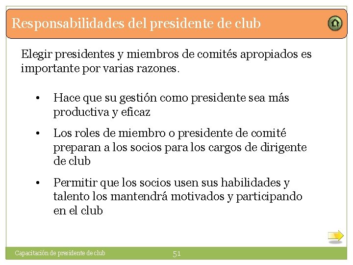 Responsabilidades del presidente de club Elegir presidentes y miembros de comités apropiados es importante