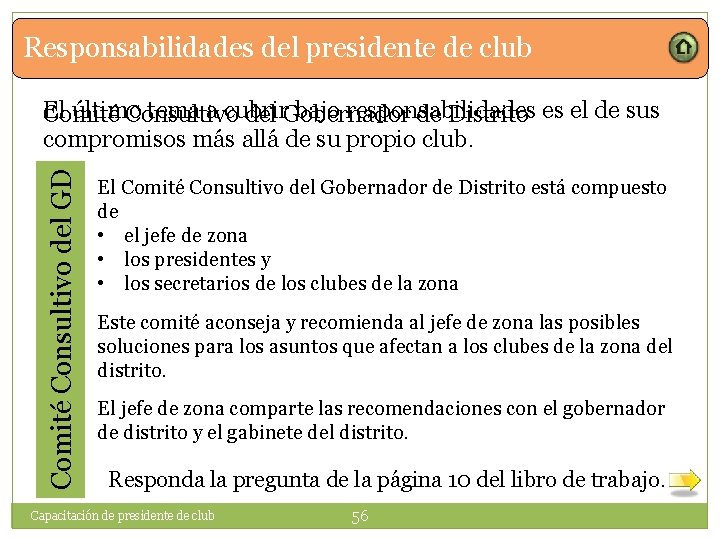 Responsabilidades del presidente de club Comité Consultivo del GD El último tema a cubrir