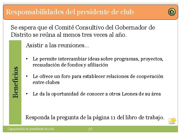 Responsabilidades del presidente de club Se espera que el Comité Consultivo del Gobernador de
